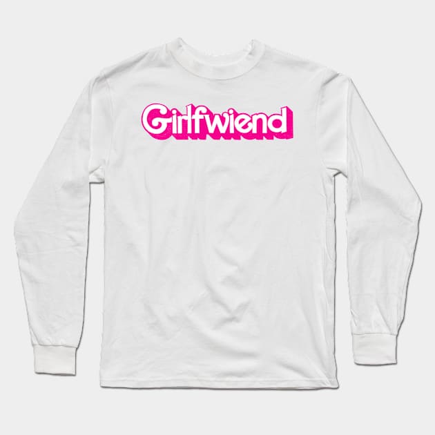 That's My Girlfriend / Girlfwiend Hot Pink Lettering Long Sleeve T-Shirt by MissCassieBee